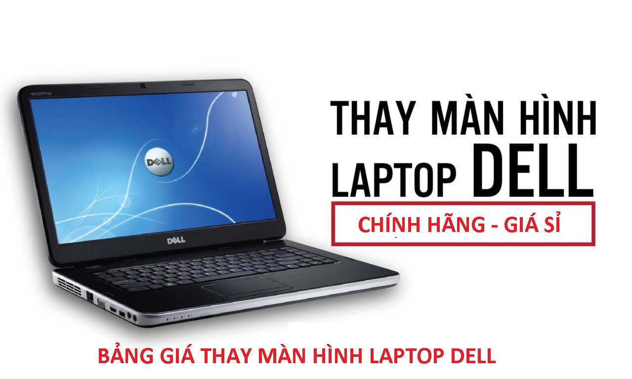 Thay màn hình laptop Dell giá bao nhiêu?